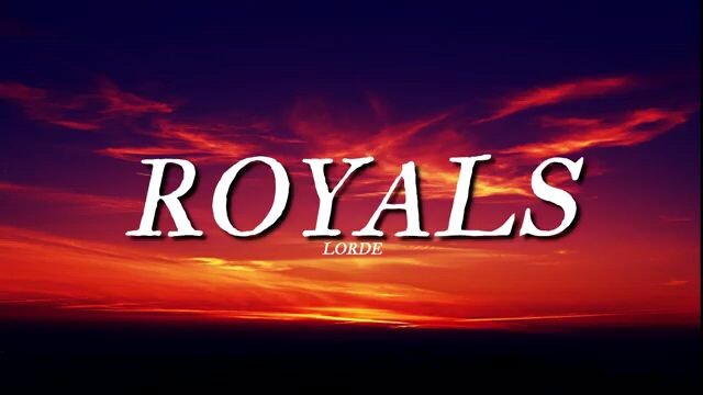 ROYALS BY LORDE/CCTO