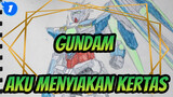 Gundam
Aku Menyiakan Kertas..._1
