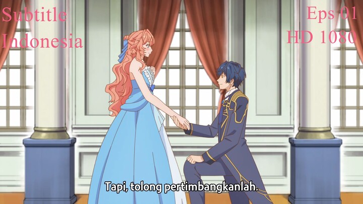 Eps 01 Akuyaku Reijou wa Ringoku / Antagonis Wanita dipuja pangeran NegaraTetangga
