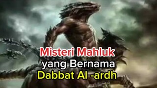 Misteri Mahluk yang bernama dabbat Al -ardh