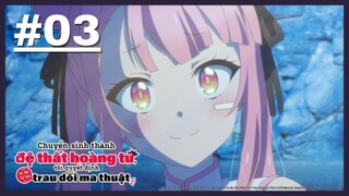 Chuyển sinh thành 7 hoàng tử tập 03 thuyết minh