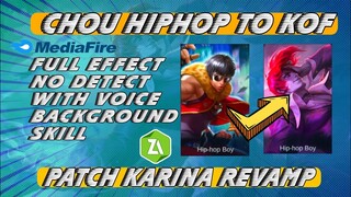 New Chou Hiphop to KOF Skin Script |Full Effects,Voice,Skill,Background - Patch Revamp Karina | MLBB