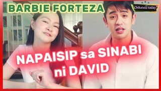 ITO NA NGA! BARBIE FORTEZA NAPAISIP sa MAKAHULUGANG SINABI ni DAVID LICAUCO