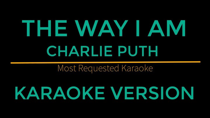 The Way I Am - Charlie Puth (Karaoke Version)