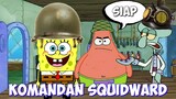 Squidward Komandanku !!!