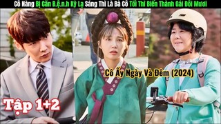 Review phim: Tập 1+2 Cô Ấy Ngày Và Đêm - Miss Night and Day (2024) l Phim Hàn Mới 2024 | Review thuê