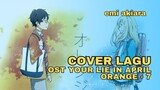 OST Your Lie In April | Orange - 7 | Cover By : EMI AKIARA