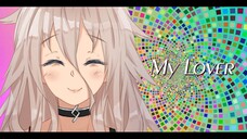 UshinaiP feat. IA -  My Lover (VOCALOID ORIGINAL) #JPOPENT