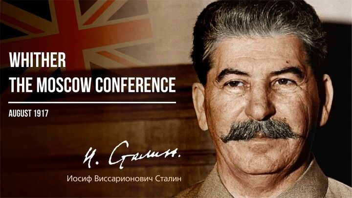 Stalin J.V. — Whither the Moscow Conference (08.17)