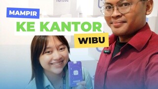 MAMPIR KE KANTOR WIBU - PART 1