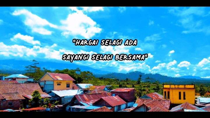 sayangi selagi ada