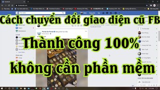 Cách chuyển đổi về giao diện FB cũ không cần phần mềm cực đơn giản 10/2020.