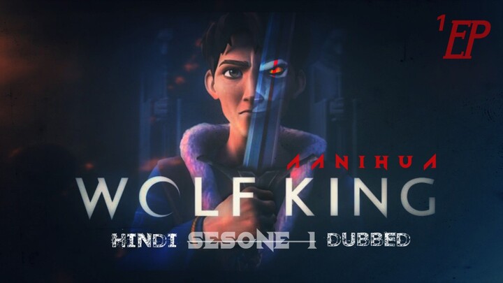 Wolf King | S1 | EP 01 | Hindi Dubbed