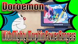 [Doraemon] Doraemon With Mighty Morphin Power Rangers, No, Measurement Rangers LOL