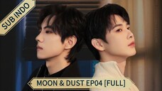 🇨🇳 MOON & DUST EP04 || SUB INDO