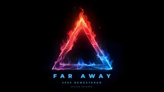 Arthur SkyHero - Far Away (2025 Remastered)