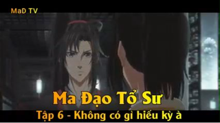 Ma Đạo Tổ Sư Tập 6 - Không có gì hiếu kỳ à