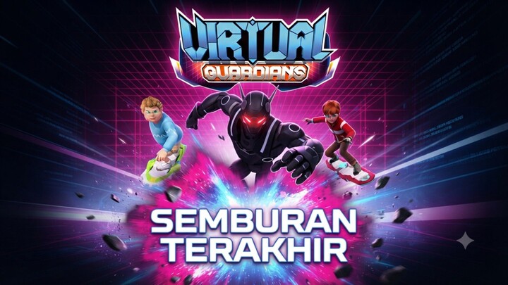 Virtual Guardians Episode 5 - Semburan Terakhir (Bahasa Indonesia)
