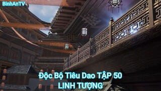 Độc Bộ Tiêu Dao TẬP 50-LINH TƯỢNG