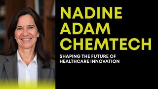 Nadine Adam Chemtech Shaping the Future of Healthcare Innovation