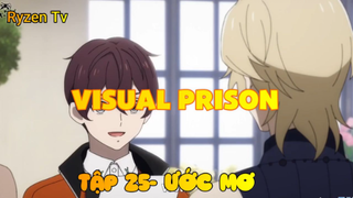 Visual Prison_Tập 25-Ưóc mơ