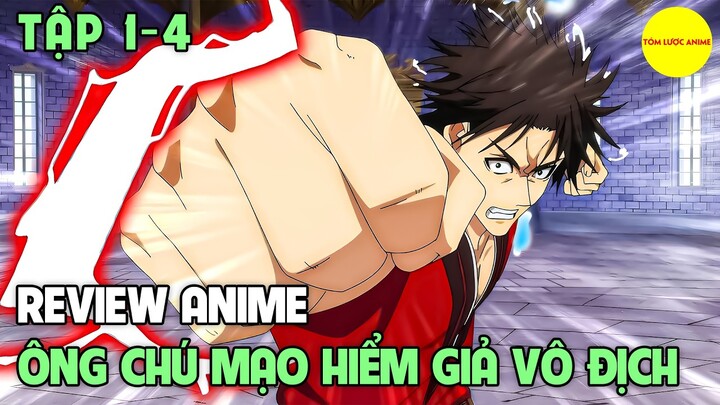 Ông Chú Mạo Hiểm Giả Trở Nên Vô Địch | Tập 1-4 | Tóm Tắt Anime