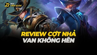 Review Cợt Nhả Van Không Hên - Thợ Săn Ắc Quy | Box Liên Quân