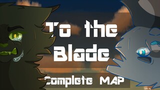 TO THE BLADE || Complete Stonefur & Hollyleaf MAP