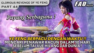 SEPULUH HARI BATAS WAKTU UNTUK YE FENG MENDAPATKAN OBAT PENAWAR ! - ALUR DUBU WANGU PART 44
