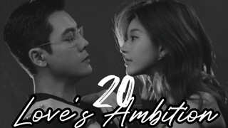 Love's Ambition ep.20 (Eng sub)