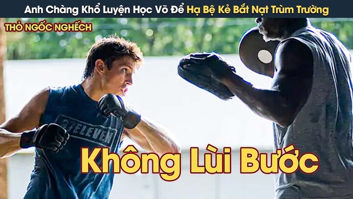 [Review Phim] Anh Chàng Khổ Luyện Học Võ Để Hạ Bệ Kẻ Bắt Nạt Trùm Trường