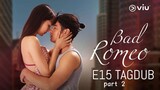 Bad Romeo: E15 Part 2 2022 HD TAGDUB 720P