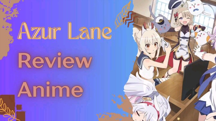 Review Anime Azur Lane