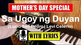 Sa Ugoy ng Duyan - Piano Cover (with lyrics) |  Lucio San Pedro/Levi Celerio | Mother's Day Special