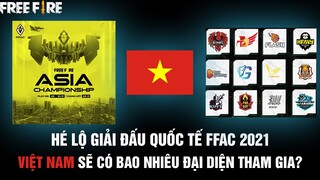 Free Fire | Hé Lộ Giải Đấu Quốc Tế FFAC 2021, Số Lượng Đội Tham Gia Cực Khủng! | Mr Akai