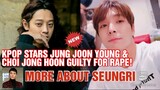 CHIKA BALITA: K-pop stars Jung Joon Young, Choi Jong Hoon get jail time for rape