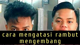 cara mengatasi rambut mengembang pria - agar rambut tidak mengembang