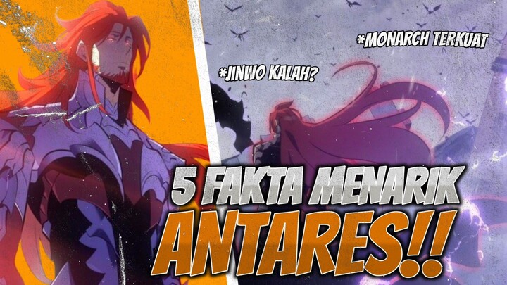 5 FAKTA MENARIK ANTARES THE MONARCH OF DESTRUTION DI SOLO LEVELING !!