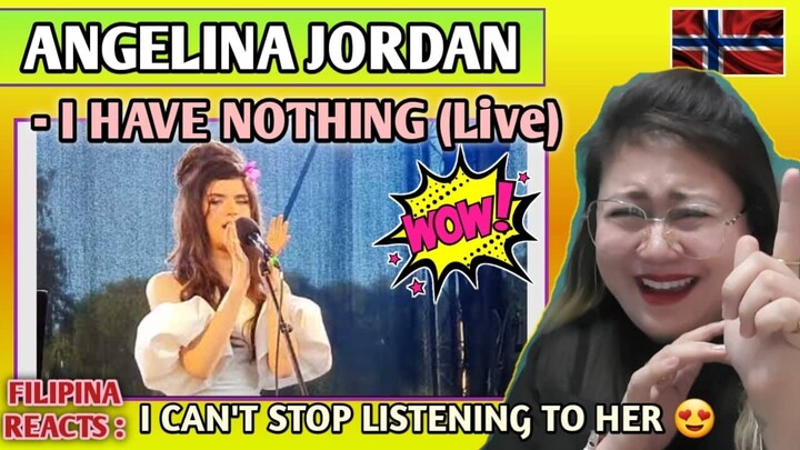 ANGELINA JORDAN - I HAVE NOTHING (Cover - Live) || FILIPINA REACTS