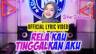 Woro Widowati - Rela Kau Tinggalkan Aku (Official Lyric Video)