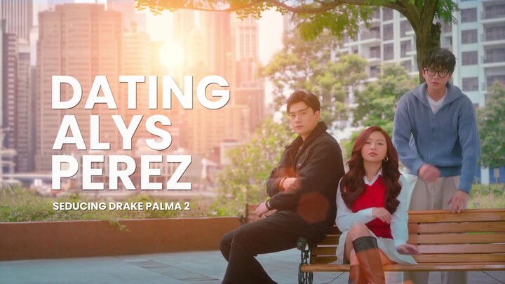 Dating Alys Perez| EPISODE 4 TEASER