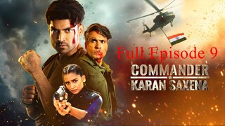 Commander Karan Saxena Season 1 Episode 9 | Commander Karan Saxena Season 1 2024 | RAW Agent Tv Show