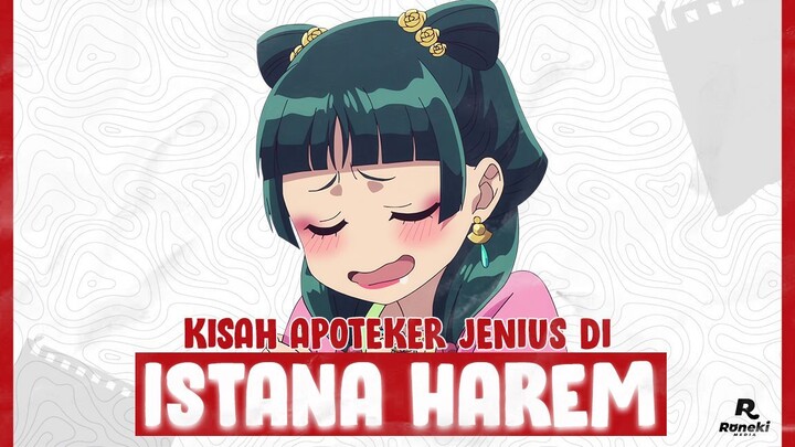 Apoteker Super Imut Di Istana Harem | Kusuriya no Hitorigoto
