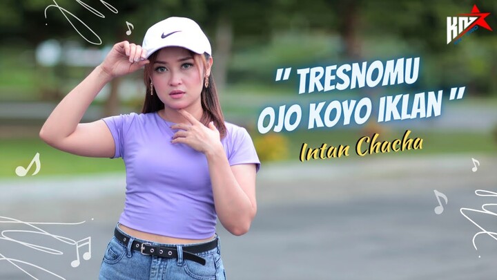 Intan Chacha - Tresnomu Ojo Koyo Iklan (OFFICIAL VIDEO)