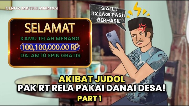AKIBAT JUDOL - PAK RT SIKAT DANA DESA!, PART 1  DRAMA ANIMASI #judol #dramaanima