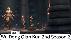 Wu Dong Qian Kun 2nd Season 2.eps.7