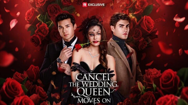 Cancel the Wedding, Queen Moves On｜From Wedding Betrayal to Billionaire's Arms