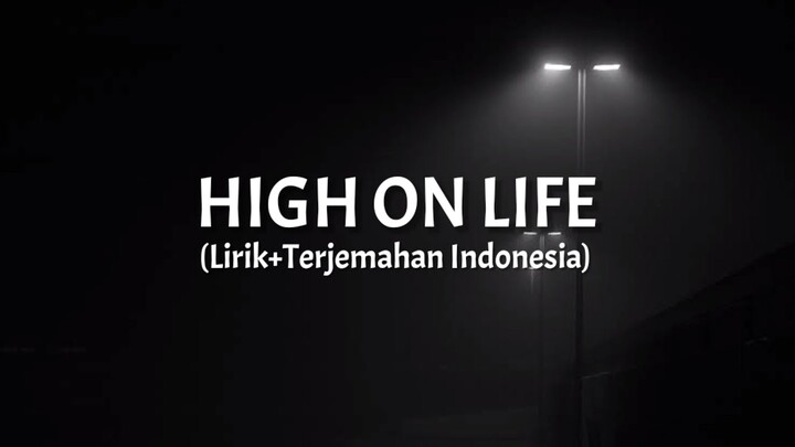 High On Life - Martin Garrix ft. Bonn (Lirik+Terjemahan Indonesia)