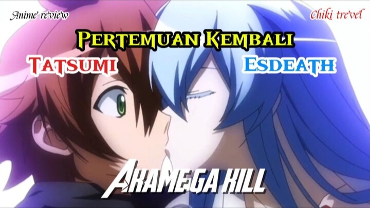 Pertemuan kembali Tatsumi cinta Esdeath