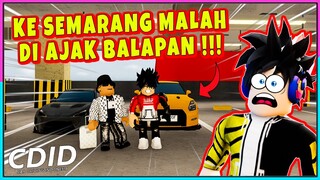 PERGI KE SEMARANG MALAH DI AJAK BALAPAN !!! Feat. EnitsGT - CDID INDONESIA  - Roblox Indonesia